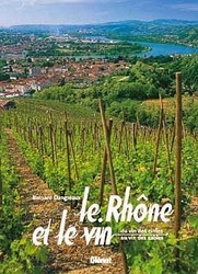 Le Rhône et le vin - BERNARD DANGREAUX