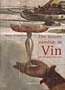 Une histoire mondiale du vin - HUGH JOHNSON