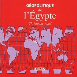 Géopolitique de l&#39;Egypte - CHRISTOPHE AYAD