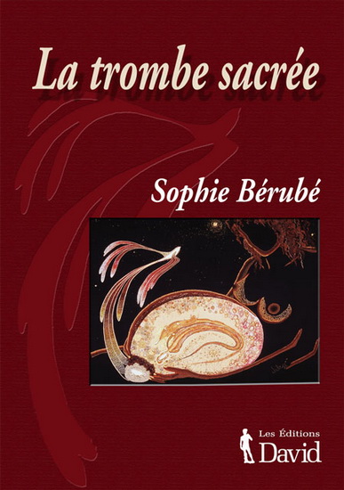 La Trombe sacrée - SOPHIE BERUBE