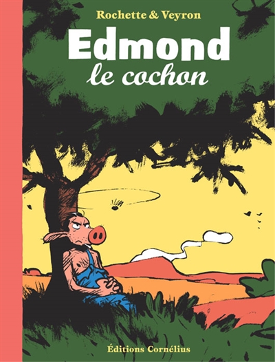 Edmond le cochon #1 - JEAN-MARC ROCHETTE - MARTIN VEYRON