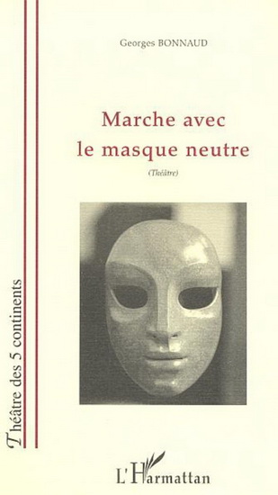 Marche avec le masque neutre - GEORGES BONNAUD