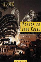 Voyage en Indo-Chine et dans l'empire... - LOUIS DE CARNE