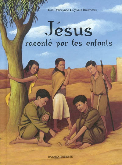 Jésus raconté par les enfants - JEAN DEBRUYNNE