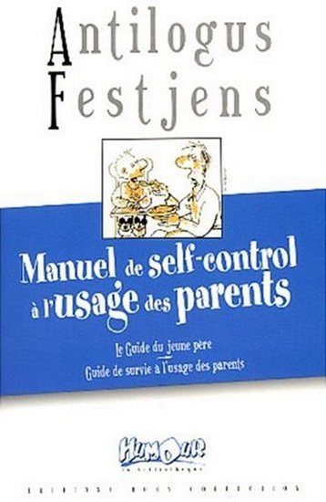 Manuel self-control à l'usage... parents - PIERRE ANTILOGUS