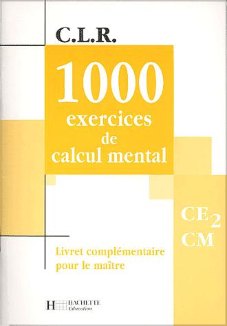 1000 exercices de cacul mental, CE2-CM - JEAN-CLAUDE LUCAS - JEROME ROSA