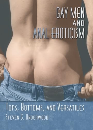 Gay men and anal eroticism - STEVEN G UNDERWOOD