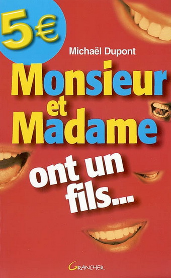 Monsieur et Madame ont un fils... - MICHAEL DUPONT