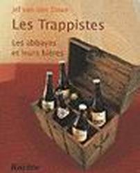 Trappistes: les abbayes et leurs bières - JEF VAN DEN STEEN