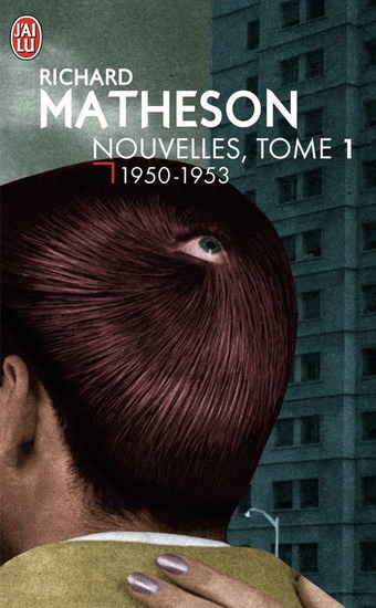 Nouvelles T.01 1950/1953 Matheson - RICHARD MATHESON