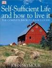 Self-sufficient life and how to live it - JOHN SEYMOUR