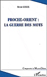 Proche-Orient: la guerre des mots - BRUNO GUIGUE