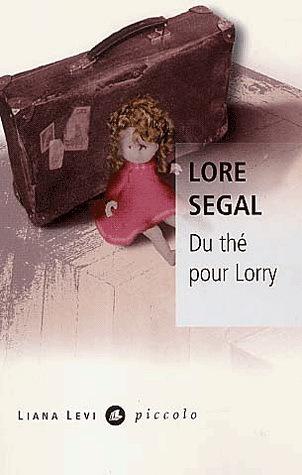 Du thé pour Lorry - LORE SEGAL
