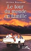 Le Tour du monde en famille - JEROME BOURGINE