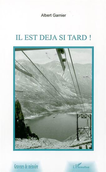 Il est déjà si tard ! - ALBERT GARNIER
