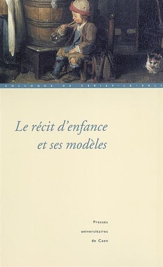 Le Récit d&#39;enfance et ses modèles - COLLECTIF