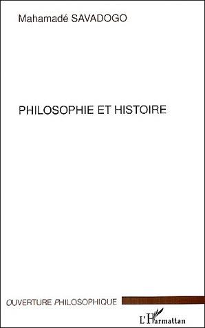 Philosophie et histoire - MAHAMADE SAVODOGO