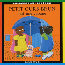 Petit Ours Brun fait une cabane - DANIELE BOUR