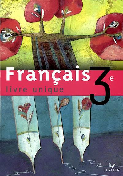 Livre unique de français 3e - PATRICK JEUNON - DOMINIQUE FOUQUET