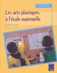 Arts plastiques à l&#39;école maternelle(L - MICHEL DE LA CRUZ