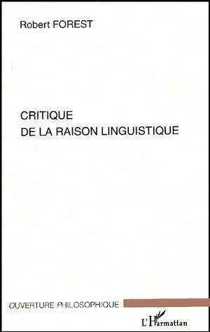 Critique de la raison linguistique - ROBERT FOREST