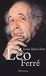 Léo Ferré - LOUIS-JEAN CALVET