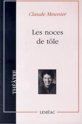Les Noces de tôle - CLAUDE MEUNIER