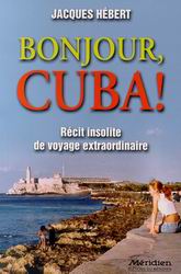 Bonjour, Cuba! - JACQUES HEBERT