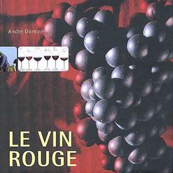 Le Vin rouge - ANDRE DOMINE