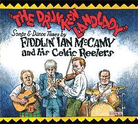 The Drunken Landlady - MCCAMY FIDDLIN IAN AND HIS CELTIC REELER