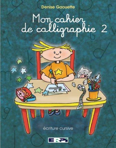 Mon cahier d'écriture cursive 2e année - DENISE GAOUETTE