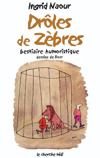 Drôles de zèbres - INGRID NAOUR