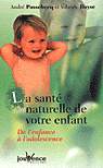 La Santé naturelle de votre enfant - ANDRE PASSEBECQ - YOLANDE BUYSE