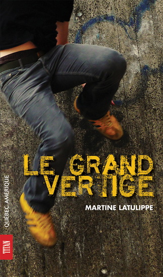 Le Grand Vertige - MARTINE LATULIPPE