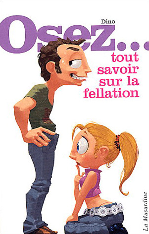 Osez... tout savoir sur la fellation - DINO