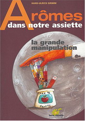 Arômes dans notre assiette, la grande m - HANS-ULRICH GRIMM