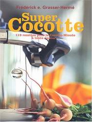 Super cocotte - FREDERICK E GRASSER-HERME