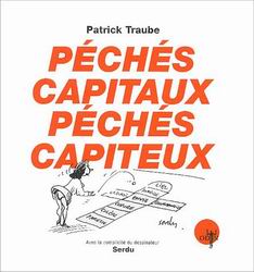 Péchés capitaux, péchés capiteux - PATRICK TRAUBE - SERDU