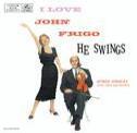 I Love John Frigo - He Swings - FRIGO JOHN