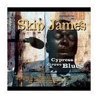 Cypress Grove Blues - JAMES SKIP