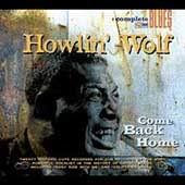 Come Back Home - HOWLIN' WOLF
