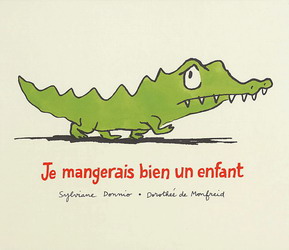 Je mangerais bien un enfant - SYLVIANE DONNIO - DOROTHEE DE MONFREID