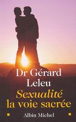 Sexualité: La voie sacrée - GERARD LELEU
