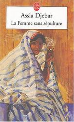 La Femme sans sépulture - ASSIA DJEBAR