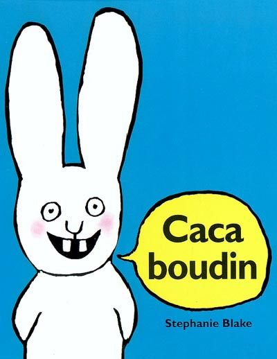 Caca boudin! - STEPHANIE BLAKE
