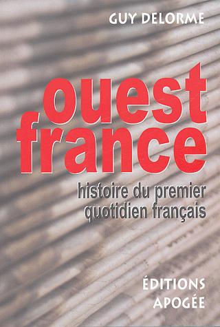 L&#39;Histoire d&#39;Ouest-France - GUY DELORME