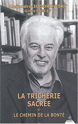 La Tricherie sacrée - ALEXANDRO JODOROWSKY - GILLES FARCET