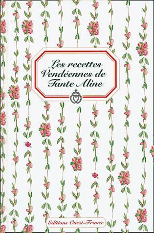 Recettes vendéennes de Tante Aline(Les - LIONEL GUILBAUD