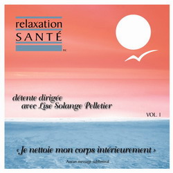 Je nettoie mon corps intérieurement V.01 - PELLETIER LISE SOLANGE