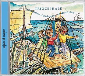 Chansons d'enfance couleur jazz - TRIOCEPHALE